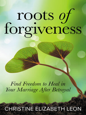 cover image of Roots of Forgiveness